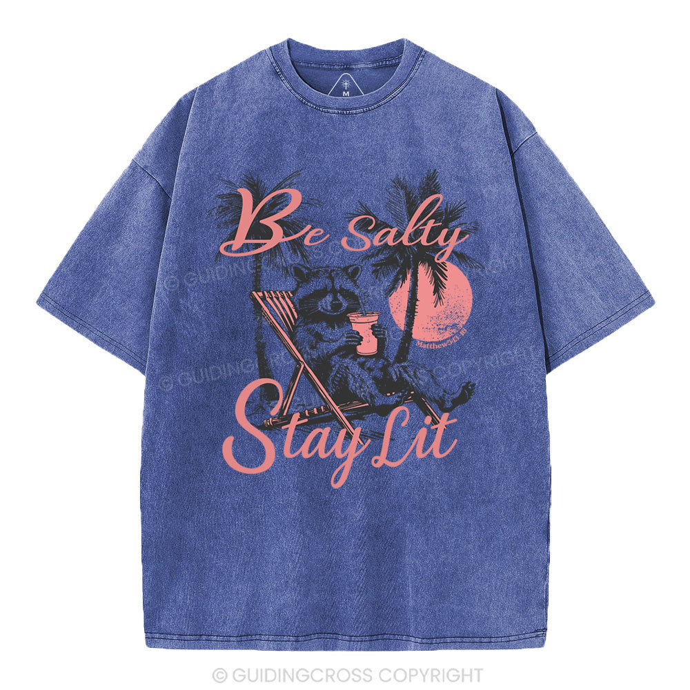 Be Salty Stay Lit Christian Washed T-Shirt