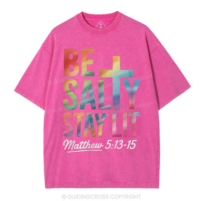 Be Salty Stay Lit Christian Washed T-Shirt
