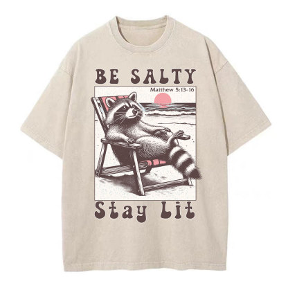 Be Salty Stay Lit Christian Washed T-Shirt