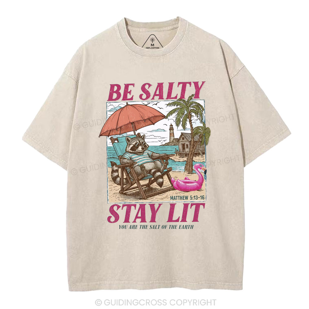 Be Salty Stay Lit Christian Washed T-Shirt