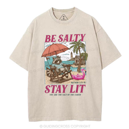 Be Salty Stay Lit Christian Washed T-Shirt