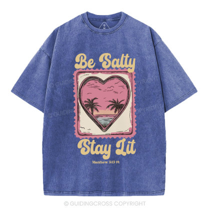 Be Salty Stay Lit Christian Washed T-Shirt