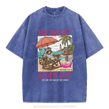 Be Salty Stay Lit Christian Washed T-Shirt