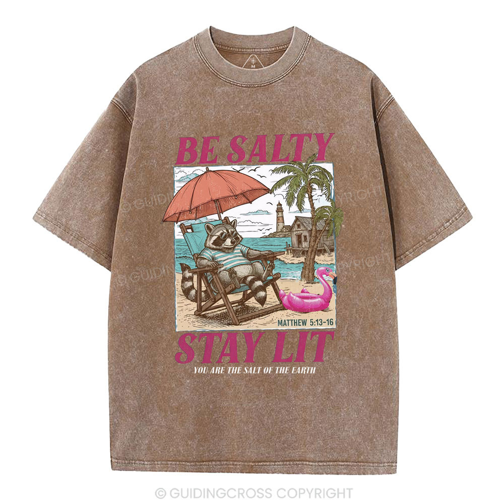 Be Salty Stay Lit Christian Washed T-Shirt