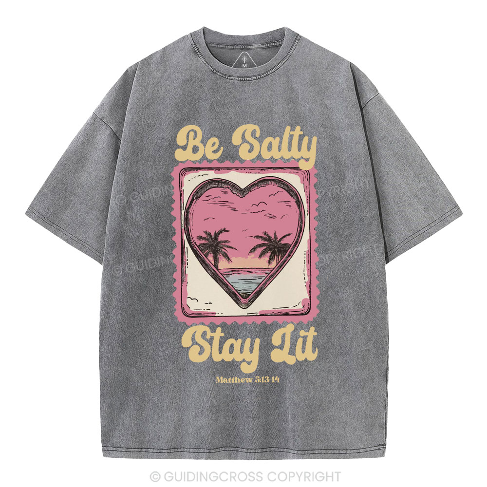 Be Salty Stay Lit Christian Washed T-Shirt