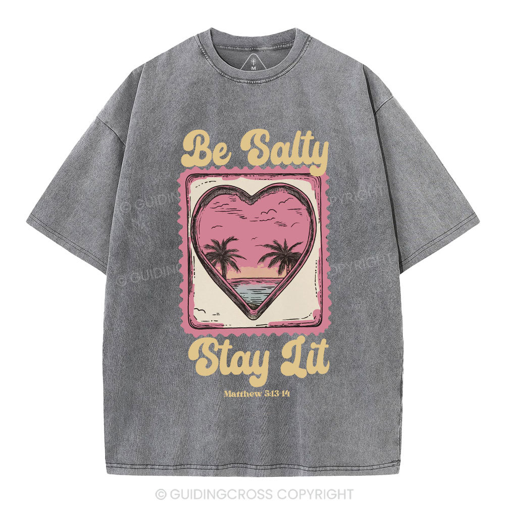 Be Salty Stay Lit Christian Washed T-Shirt