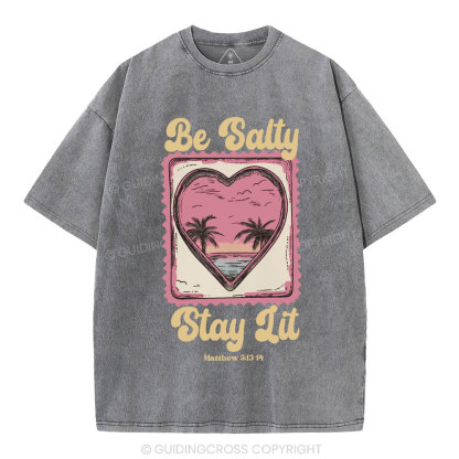Be Salty Stay Lit Christian Washed T-Shirt
