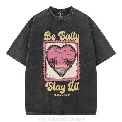 Be Salty Stay Lit Christian Washed T-Shirt