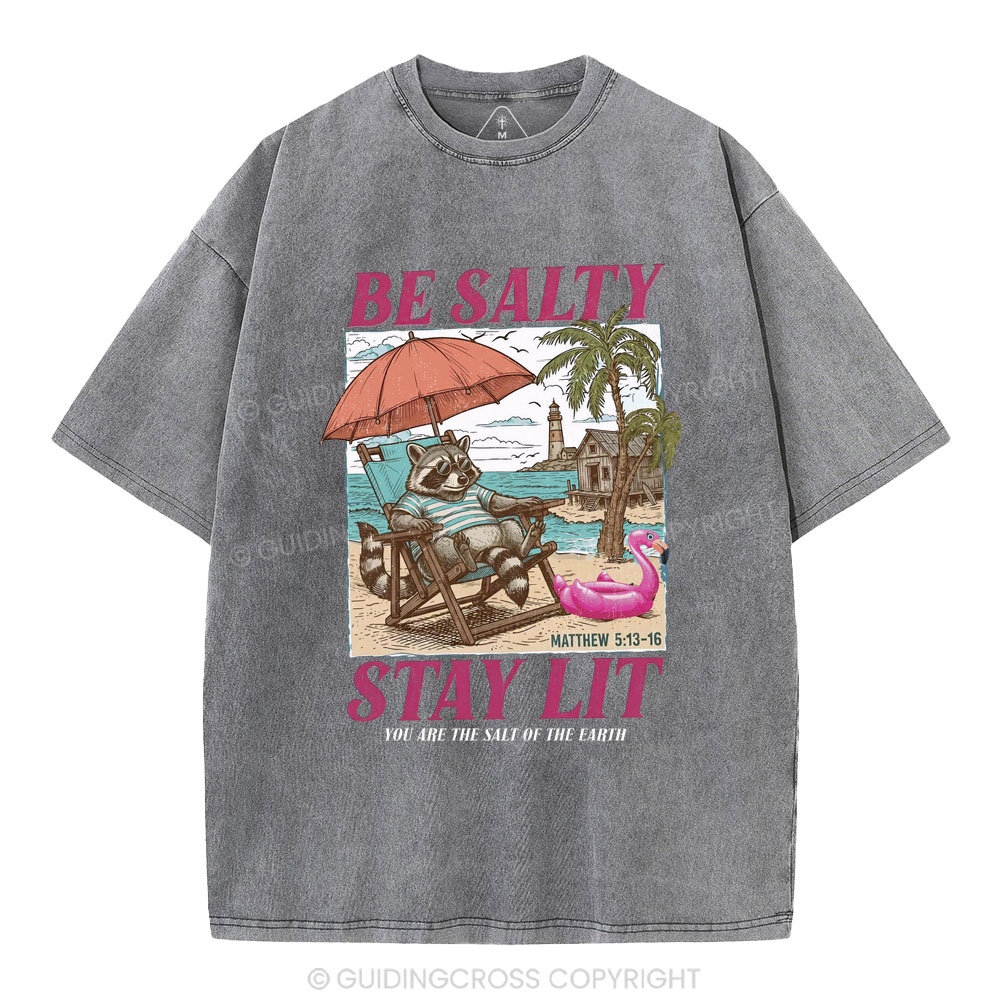 Be Salty Stay Lit Christian Washed T-Shirt