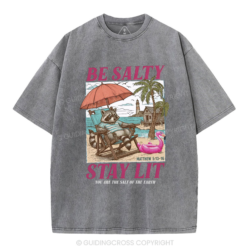 Be Salty Stay Lit Christian Washed T-Shirt