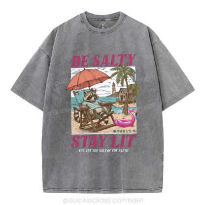 Be Salty Stay Lit Christian Washed T-Shirt