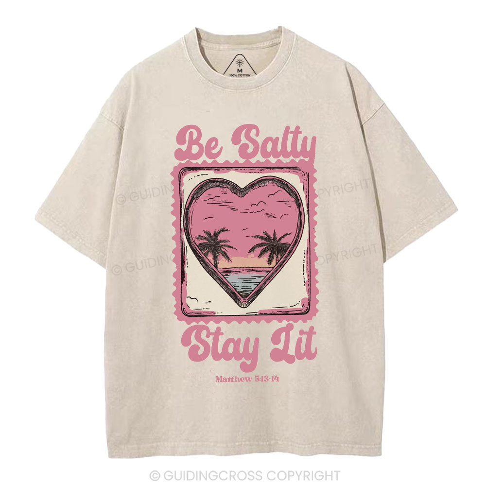 Be Salty Stay Lit Christian Washed T-Shirt