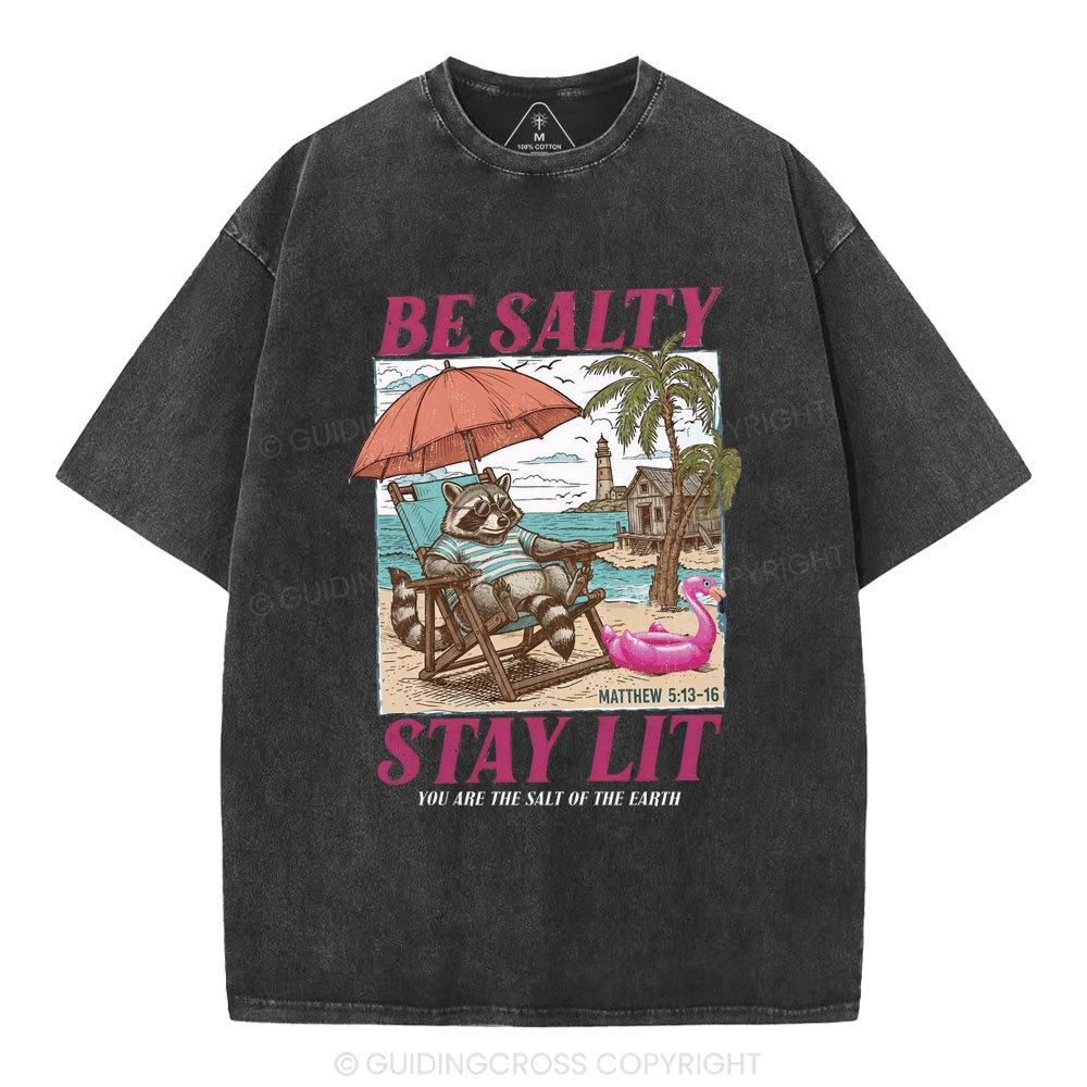 Be Salty Stay Lit Christian Washed T-Shirt