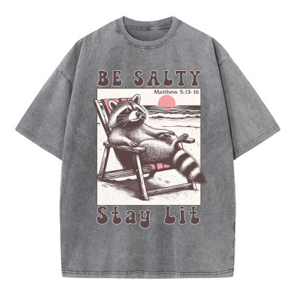 Be Salty Stay Lit Christian Washed T-Shirt