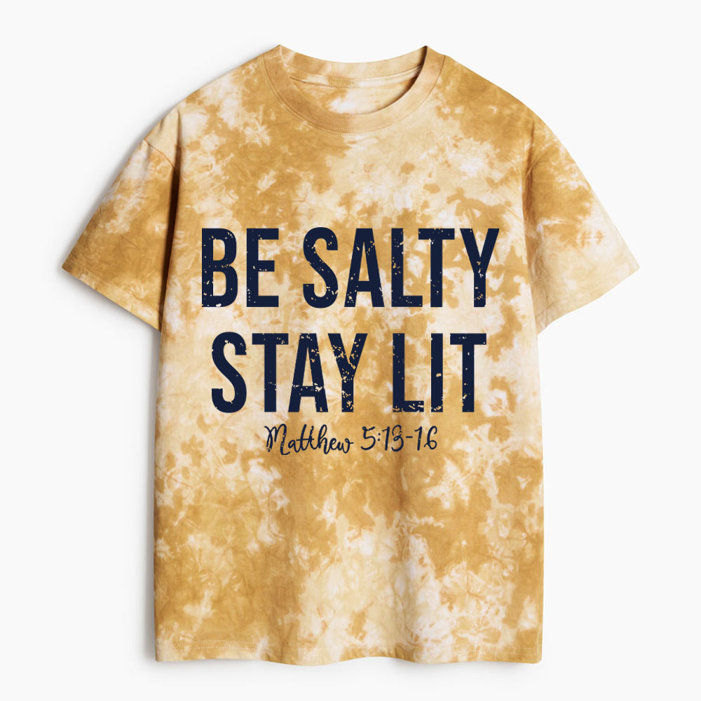 Be Salty Stay Lit Heavy Cotton Tie Dye T-Shirt