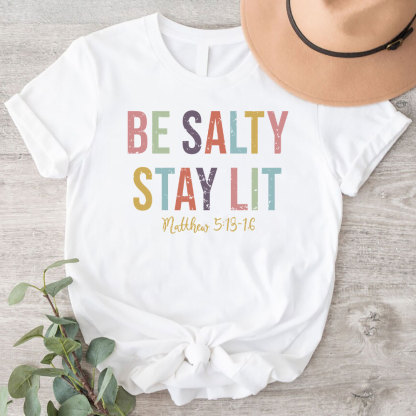 Be Salty Stay Lit Retro Christian T-Shirt