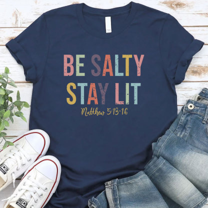 Be Salty Stay Lit Retro Christian T-Shirt