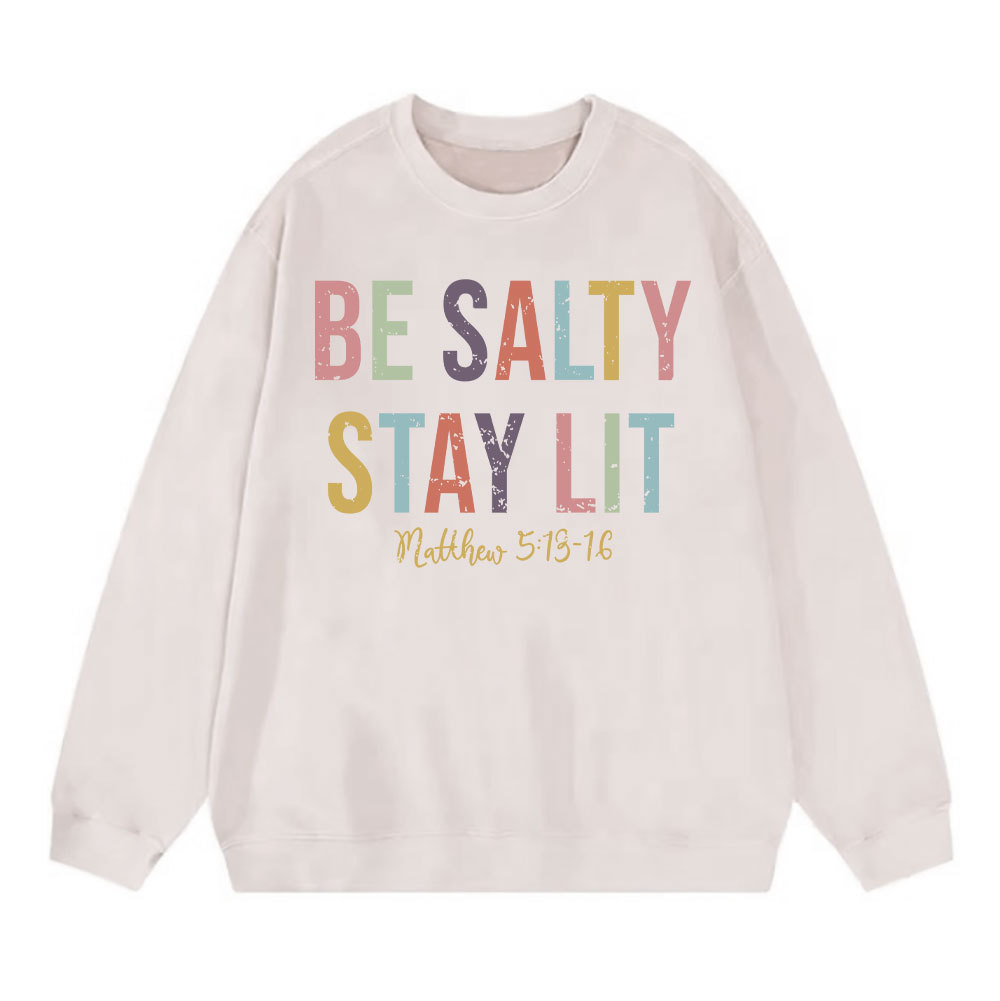 Be Salty Stay Lit Vintage Washed Christian Sweatshirt Sale - GuidingCross