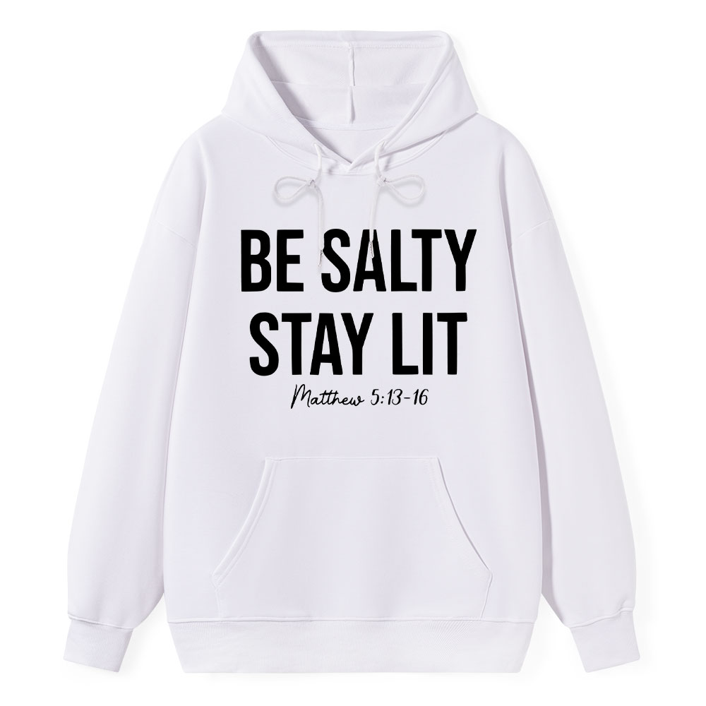 Be Salty and Stay Lit Christian Hoodie