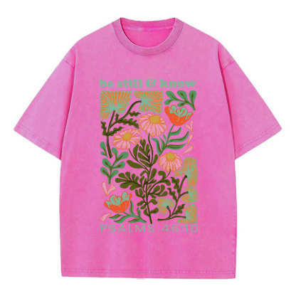 Be Still And Know Abstract Flower Christian Washed T-Shirt