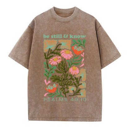 Be Still And Know Abstract Flower Christian Washed T-Shirt