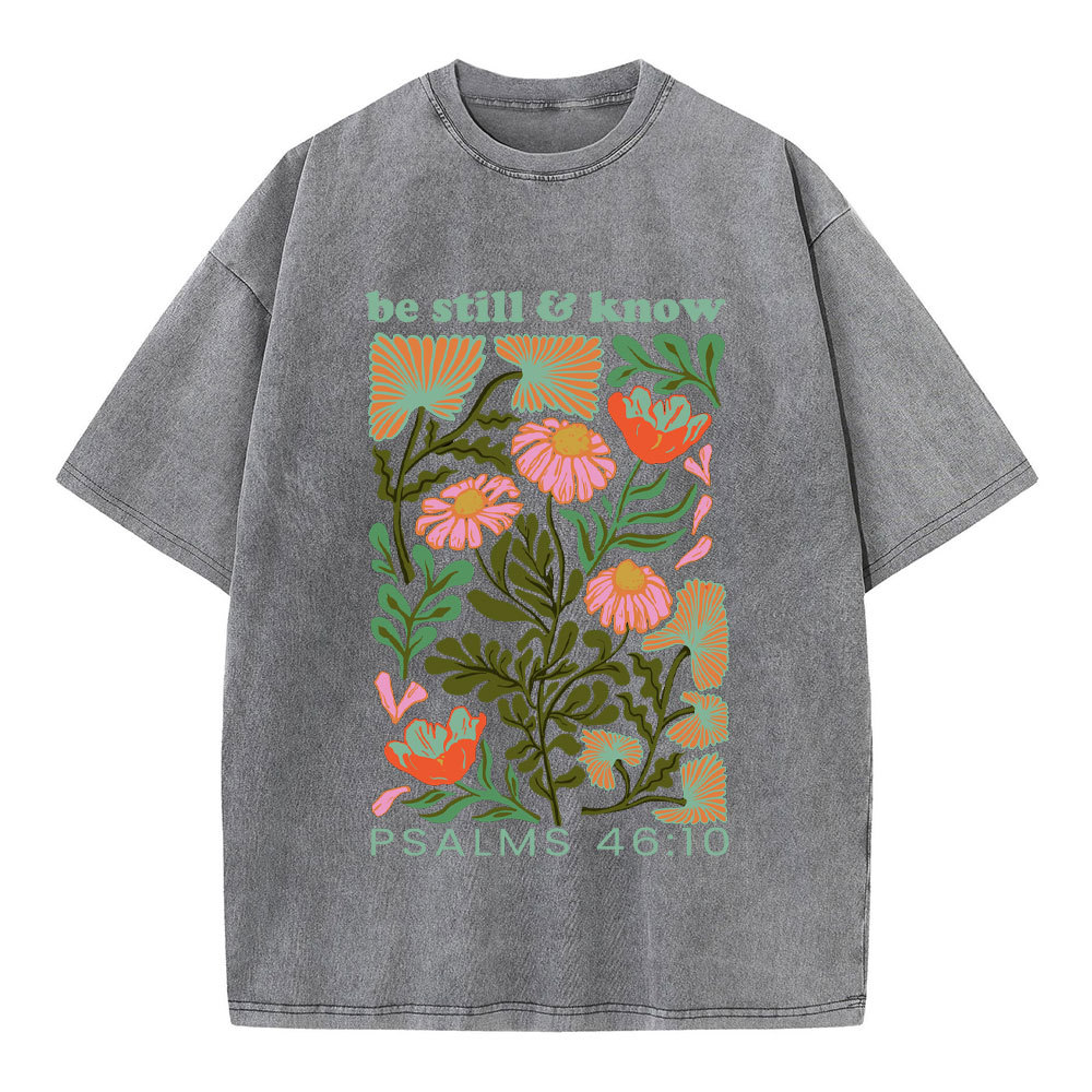 Be Still And Know Abstract Flower Christian Washed T-Shirt