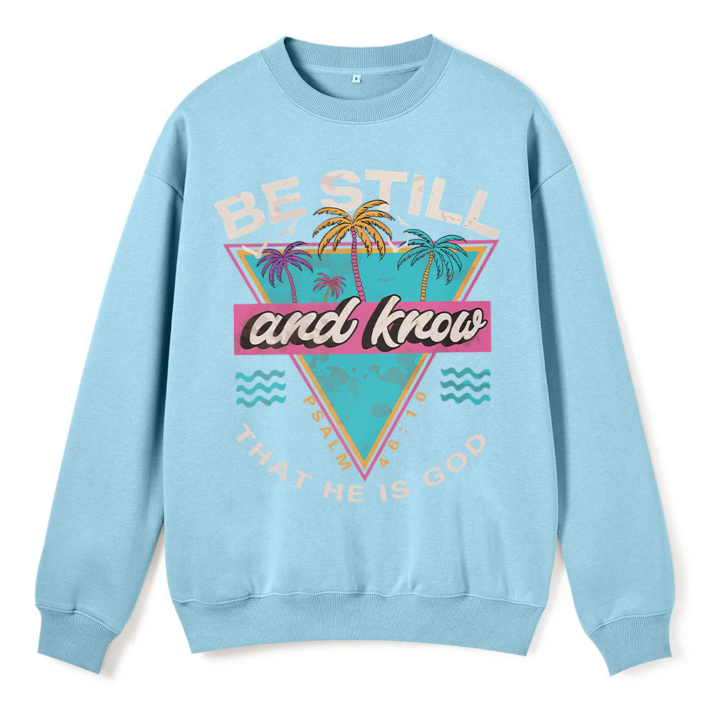 Be Still And Know Christian Fleece Sweatshirt
