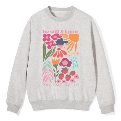 Be Still And Know Christian Fleece Sweatshirt