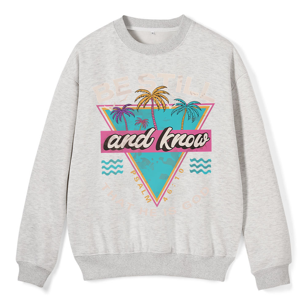 Be Still And Know Christian Fleece Sweatshirt