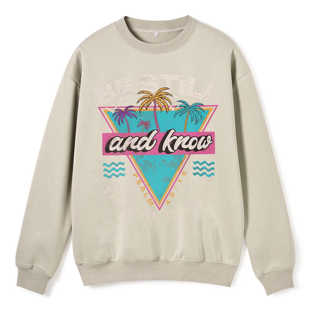 Be Still And Know Christian Fleece Sweatshirt Sale - GuidingCross