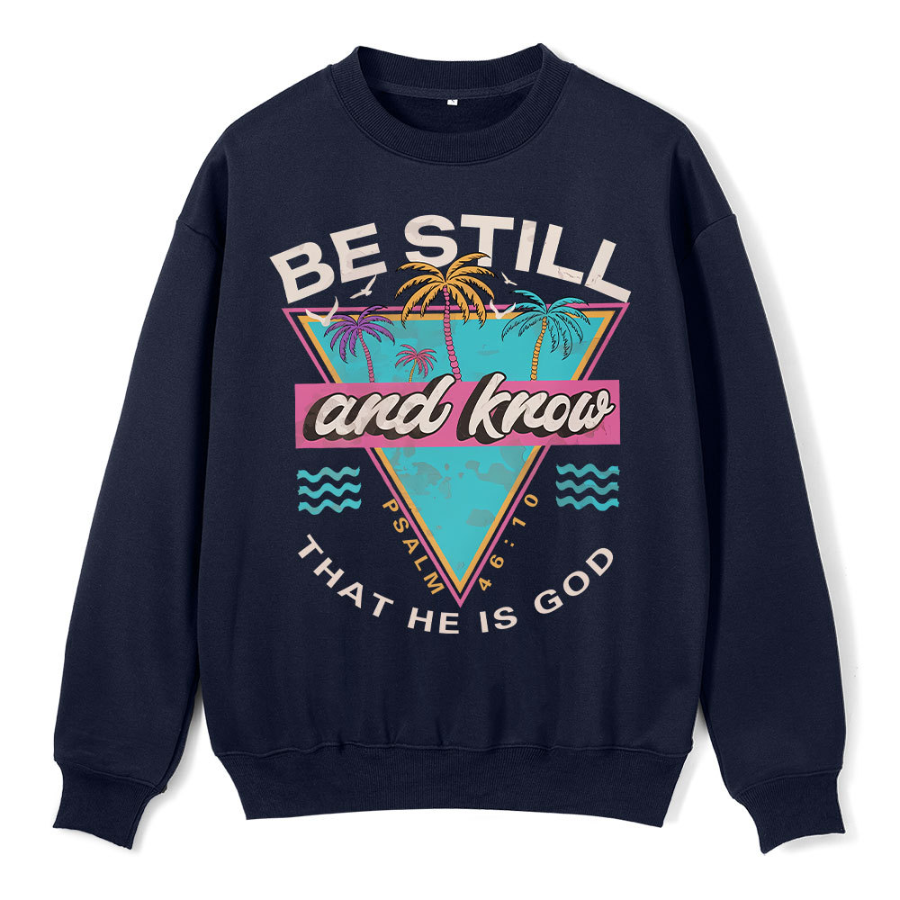 Be Still And Know Christian Fleece Sweatshirt