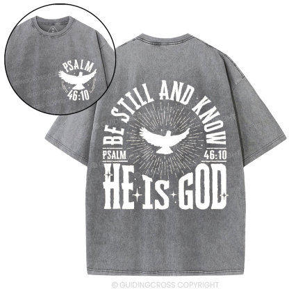 Be Still And Know He Is God Christian Washed T-Shirt