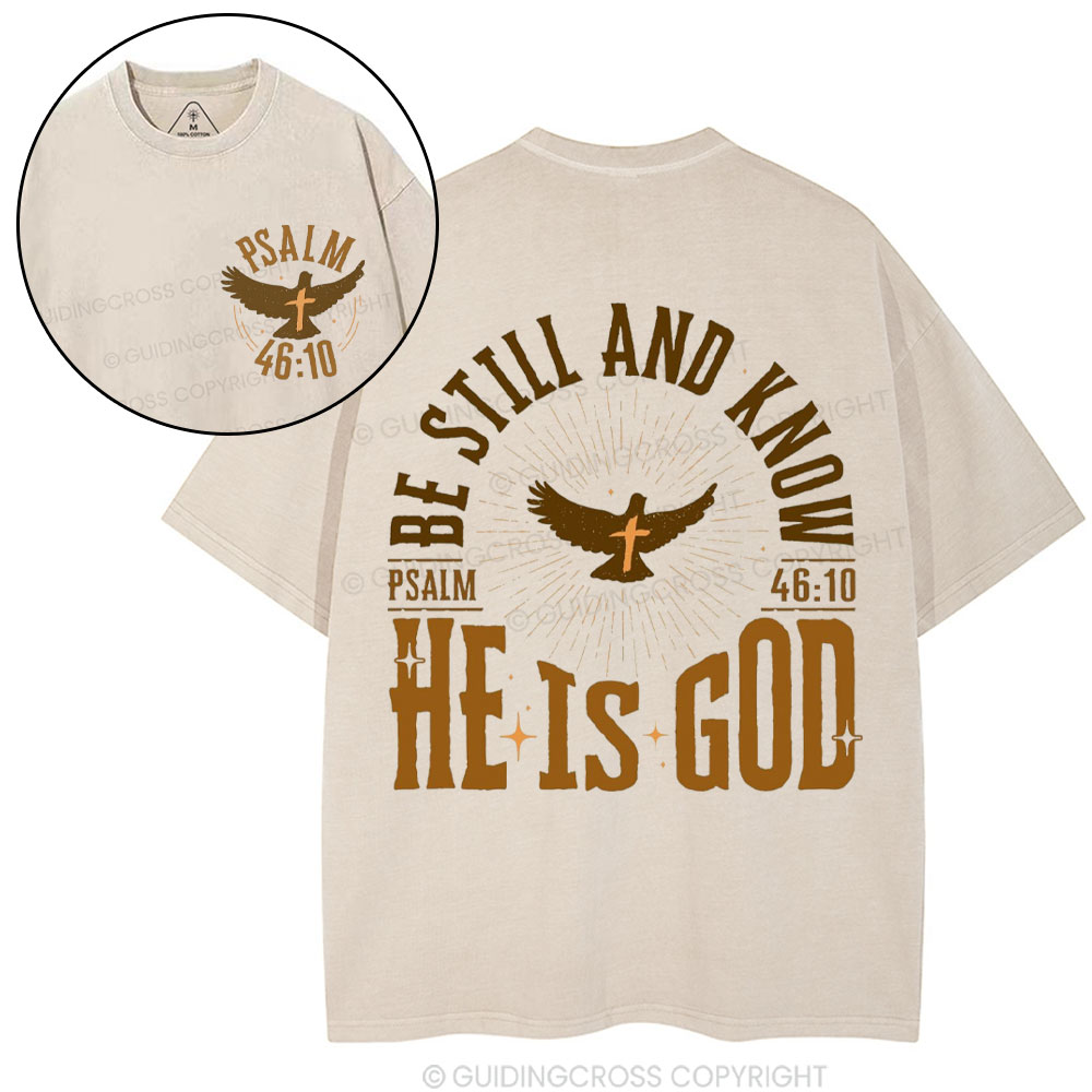 Be Still And Know He Is God Christian Washed T-Shirt