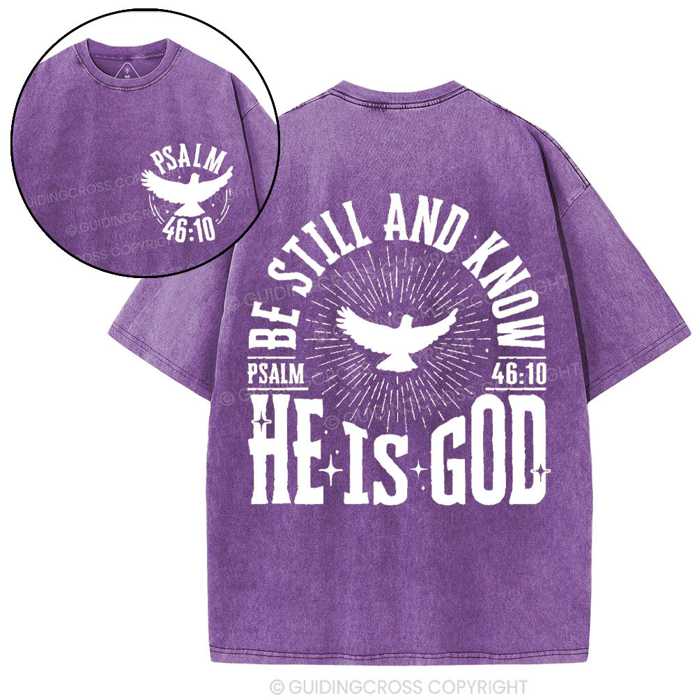 Be Still And Know He Is God Christian Washed T-Shirt