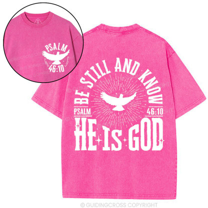 Be Still And Know He Is God Christian Washed T-Shirt
