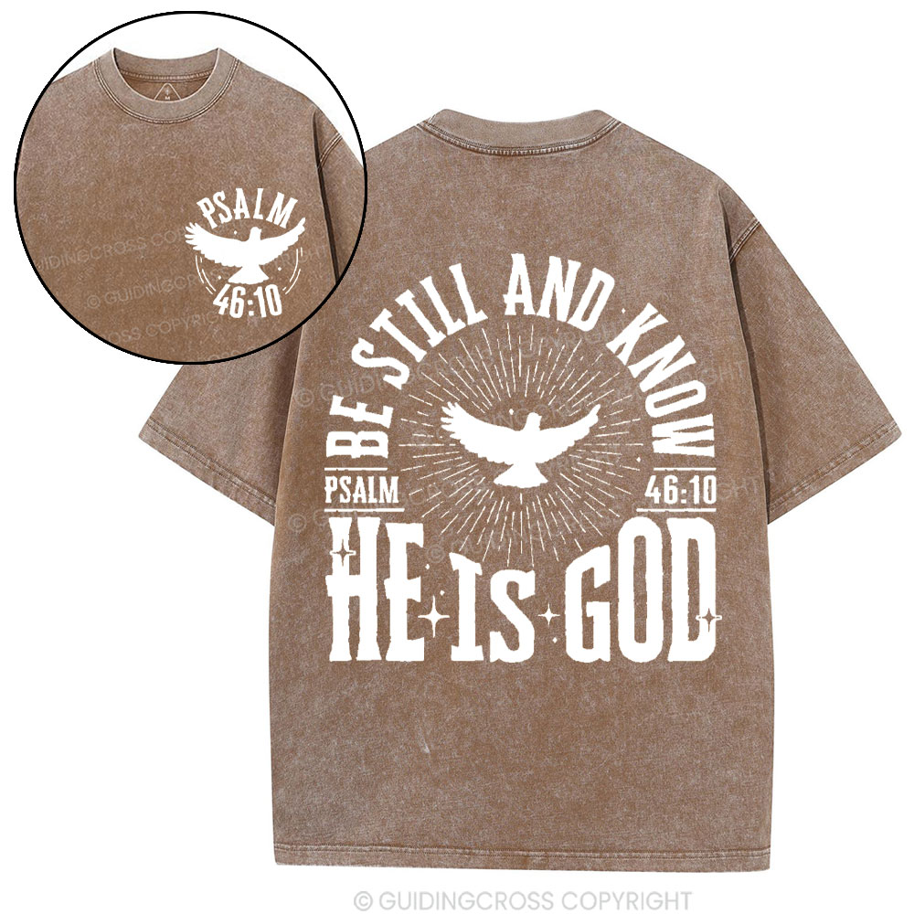 Be Still And Know He Is God Christian Washed T-Shirt