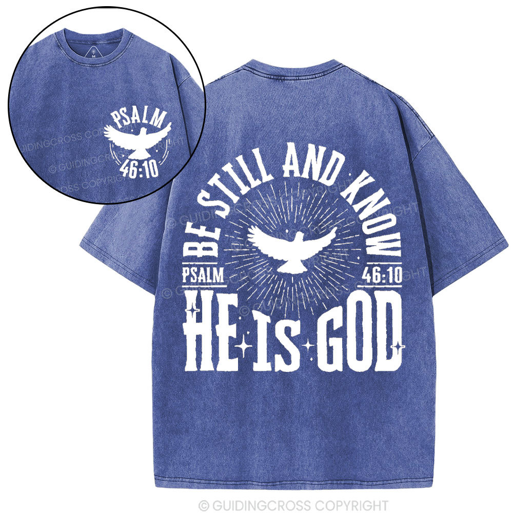 Be Still And Know He Is God Christian Washed T-Shirt