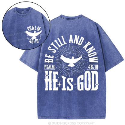 Be Still And Know He Is God Christian Washed T-Shirt
