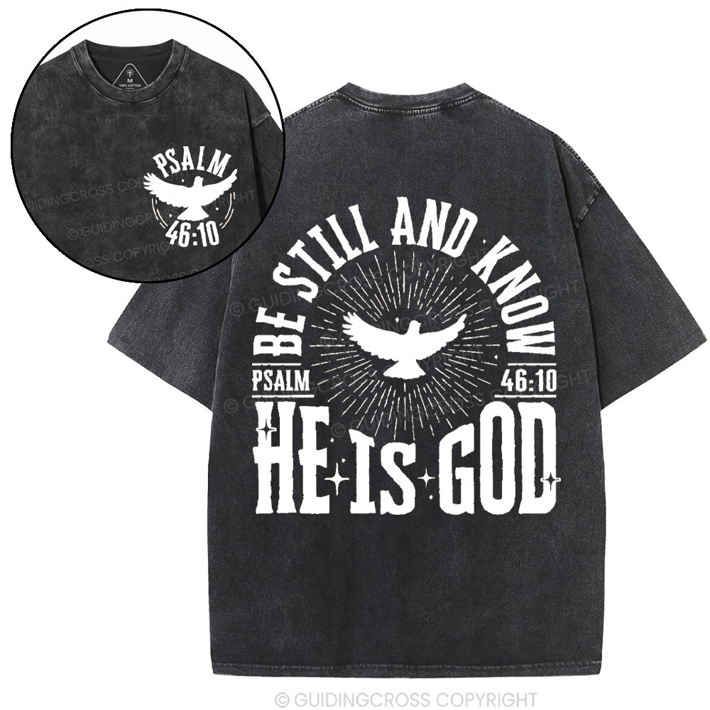 Be Still And Know He Is God Christian Washed T-Shirt