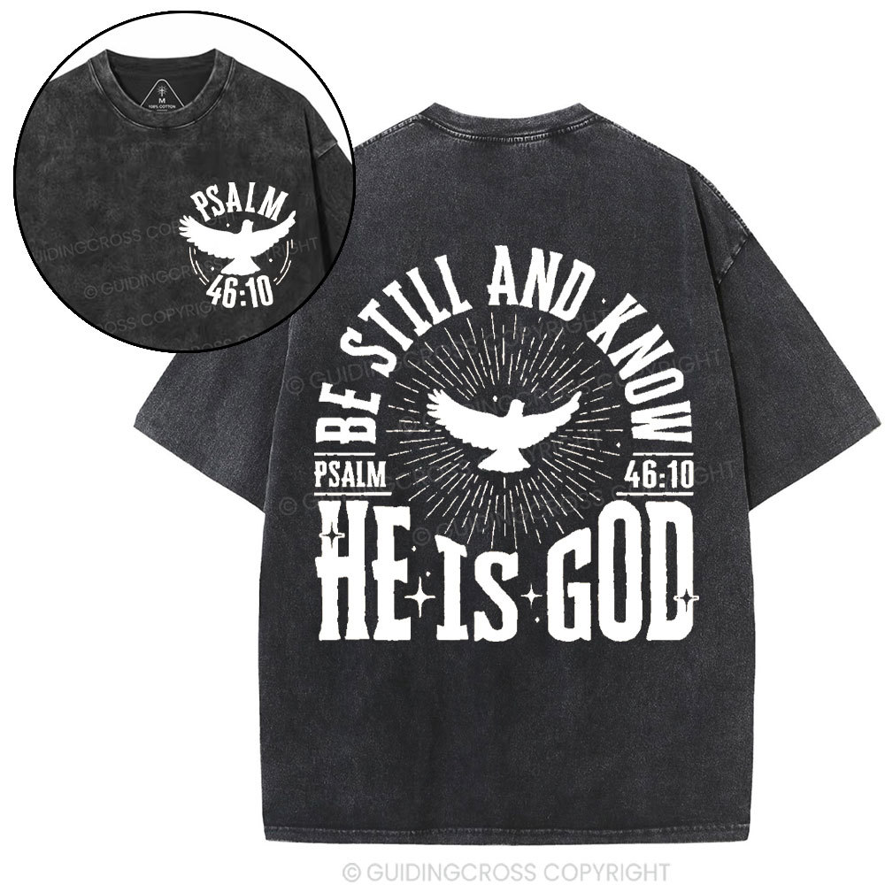 Be Still And Know He Is God Christian Washed T-Shirt