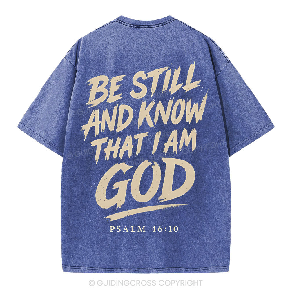 Be Still And Know I Am God Christian Washed T-Shirt