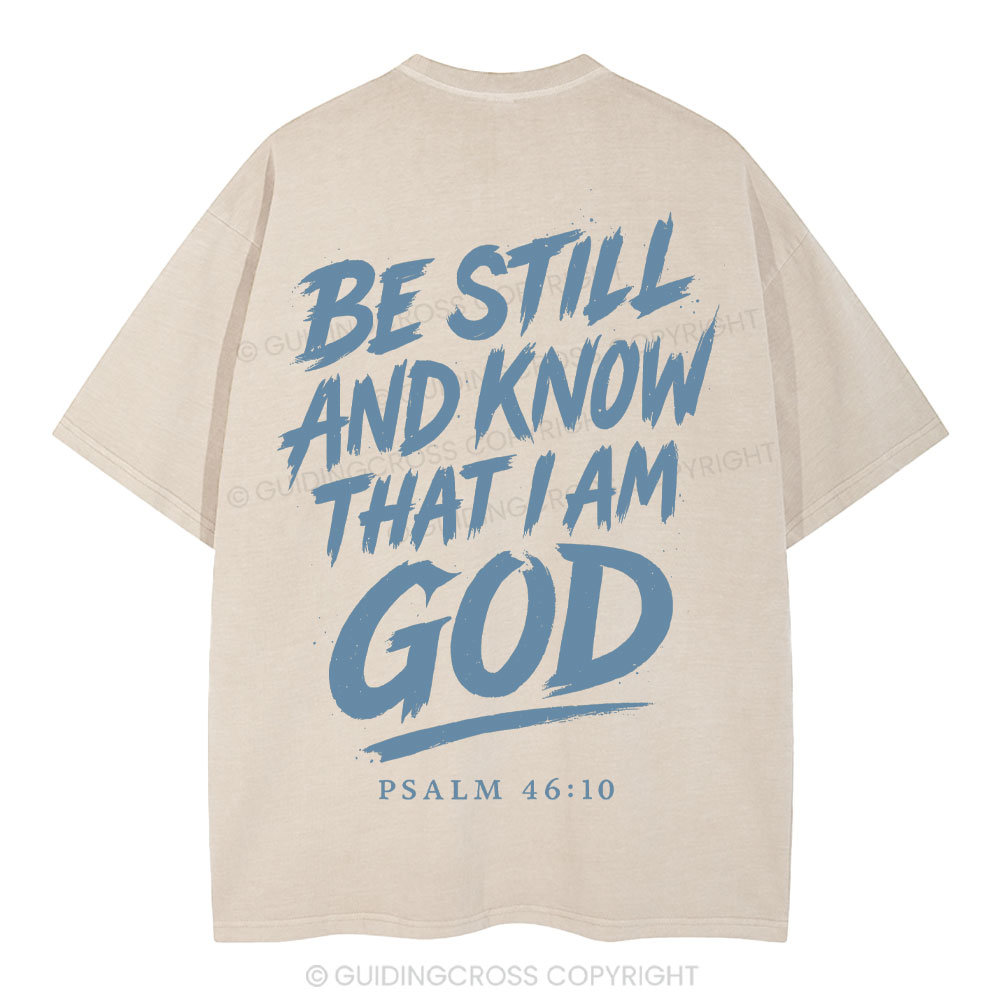 Be Still And Know I Am God Christian Washed T-Shirt