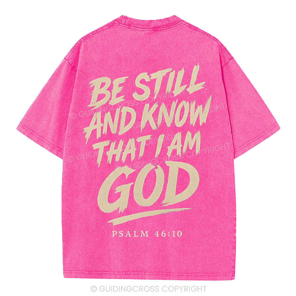 Be Still And Know I Am God Christian Washed T-Shirt