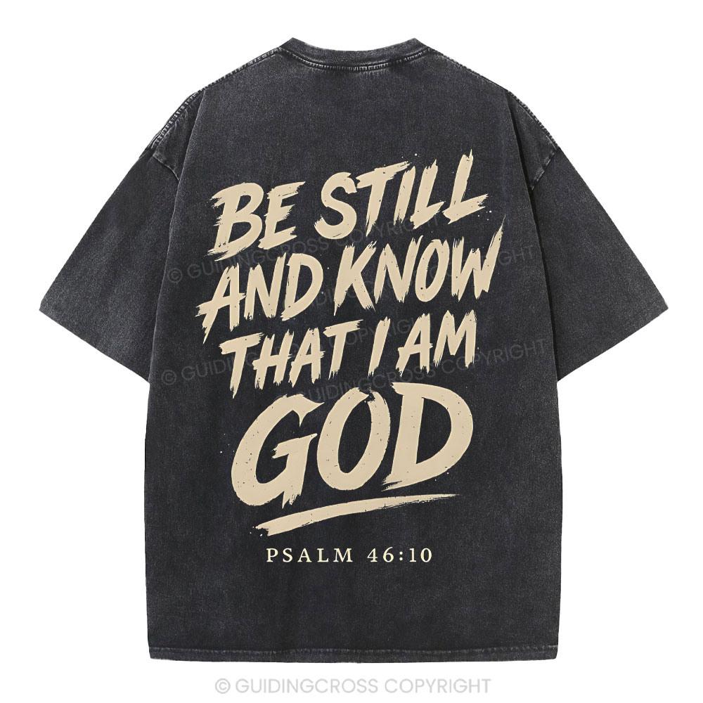 Be Still And Know I Am God Christian Washed T-Shirt