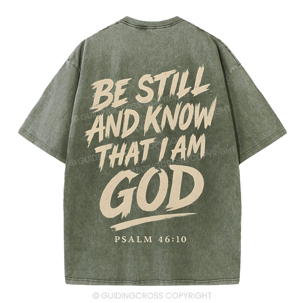 Be Still And Know I Am God Christian Washed T-Shirt