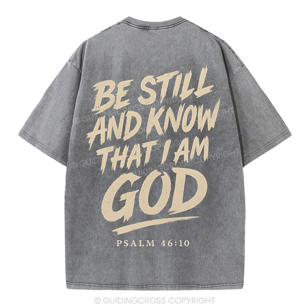 Be Still And Know I Am God Christian Washed T-Shirt