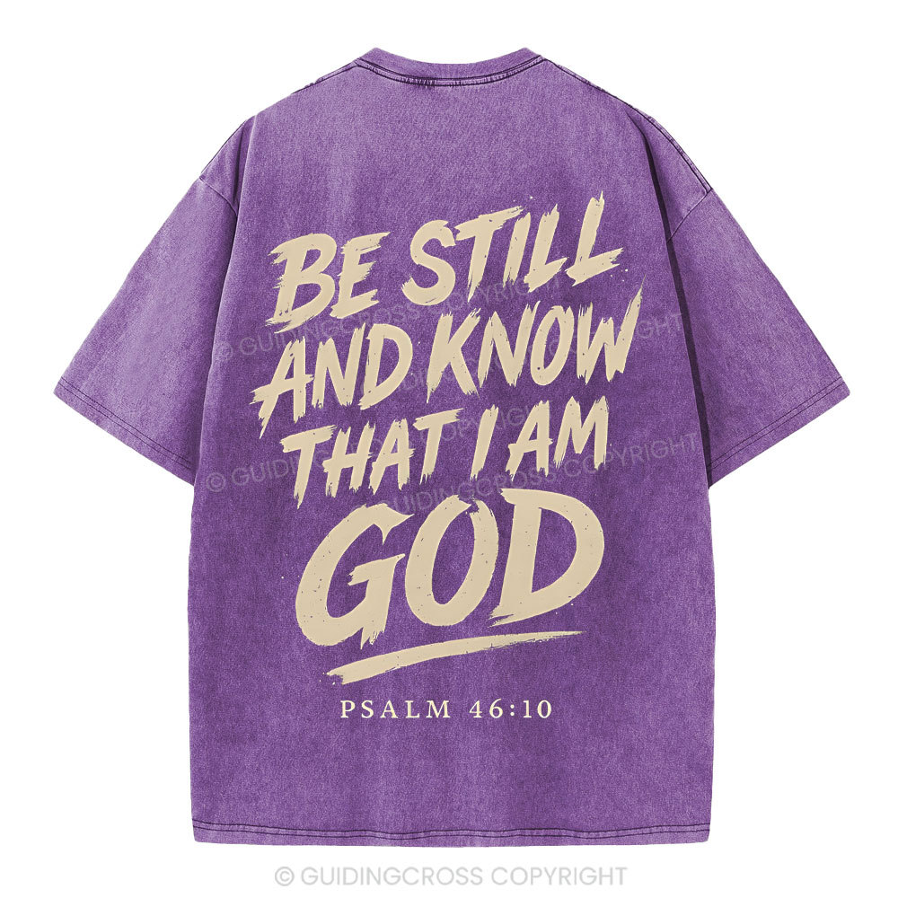 Be Still And Know I Am God Christian Washed T-Shirt