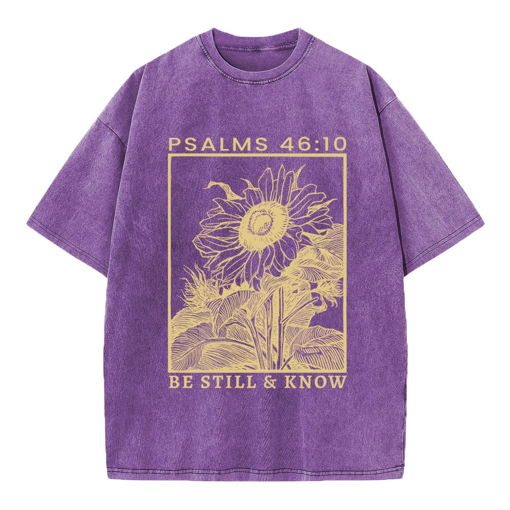 Be Still And Know Sunflower Christian Washed T-Shirt