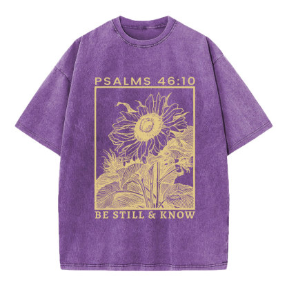 Be Still And Know Sunflower Christian Washed T-Shirt