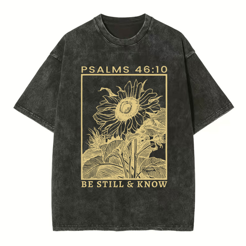 Be Still And Know Sunflower Christian Washed T-Shirt